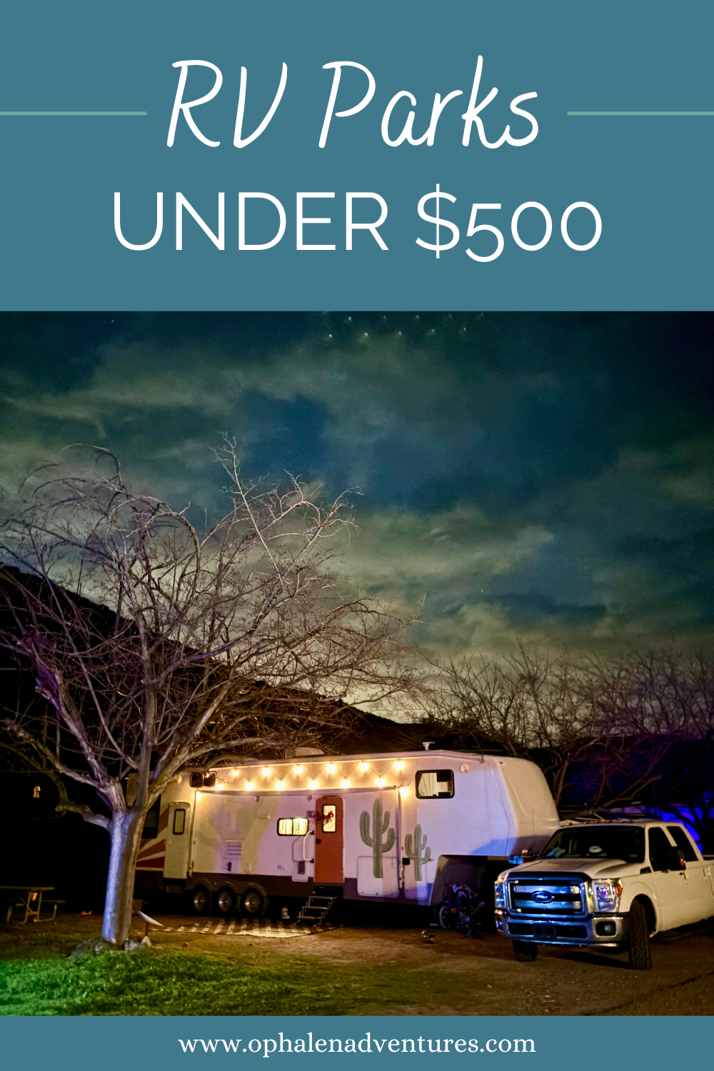 RV Parks under $500, Fifth wheel parked in a campground at night | O'Phalen Adventures